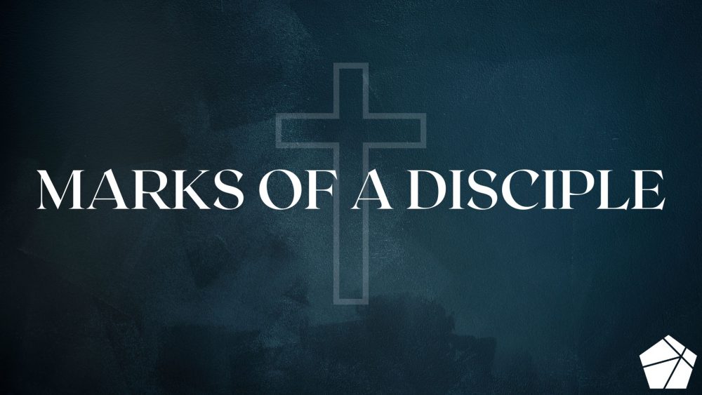 Marks of a Disciple